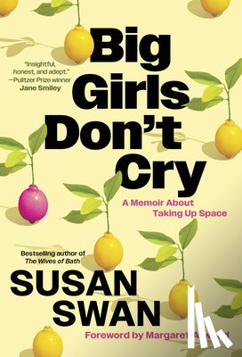 Swan, Susan - Big Girls Don't Cry: A Memoir about Taking Up Space