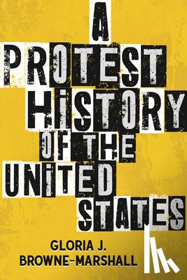 Browne-Marshall, Gloria J. - A Protest History of the United States