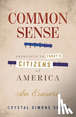Smith, Crystal Simone - Common Sense (1776), Addressed to Today's Citizens of America