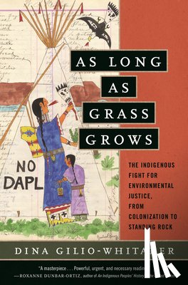 Gilio-Whitaker, Dina - As Long as Grass Grows