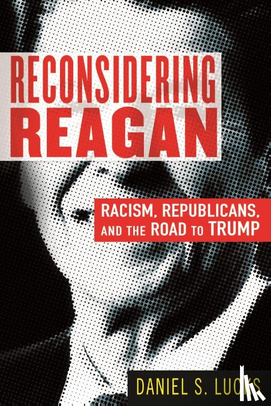 Lucks, Daniel - Reconsidering Reagan