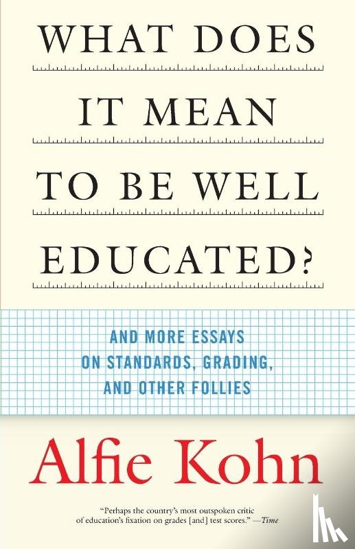 Kohn, Alfie - What Does It Mean to Be Well Educated?