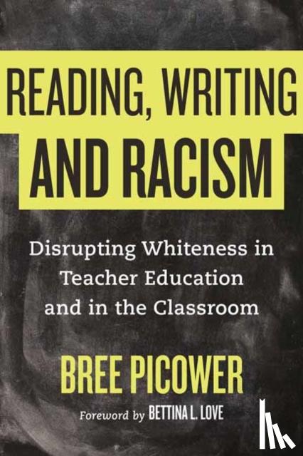 Picower, Bree - Reading, Writing, and Racism