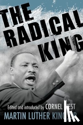 King, Dr. Martin Luther - The Radical King