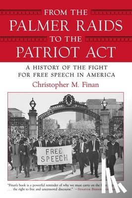Finan, Christopher - From the Palmer Raids to the Patriot Act: A History of the Fight for Free Speech in America