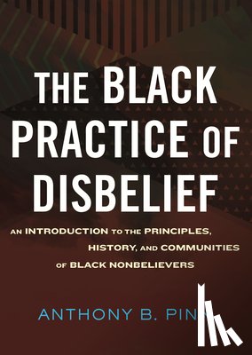Pinn, Anthony - The Black Practice of Disbelief