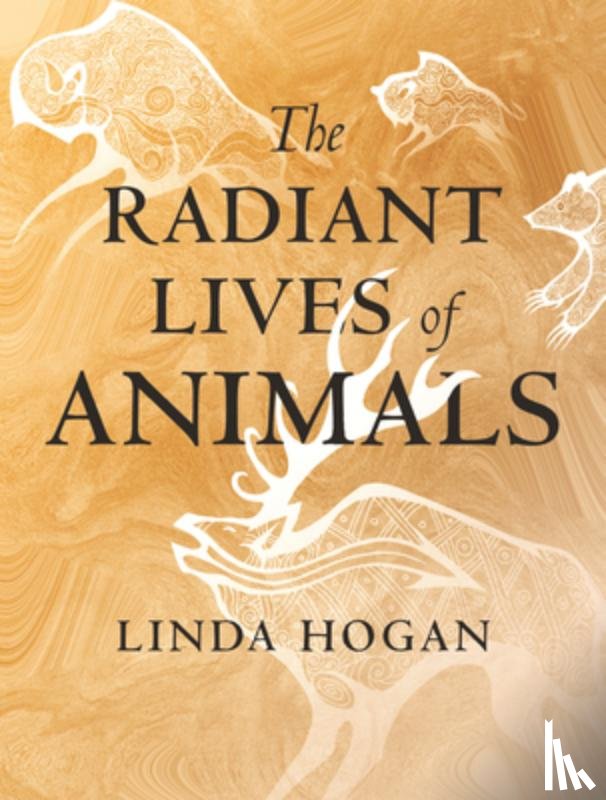 Hogan, Linda - The Radiant Lives of Animals