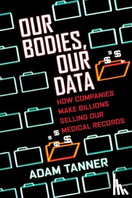 Tanner, Adam - Our Bodies, Our Data