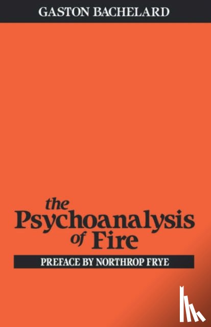 Bachelard, Gaston - Psychoanalysis of Fire