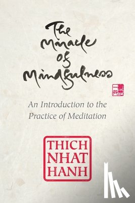 Thich Nhat Hanh - The Miracle of Mindfulness, Gift Edition