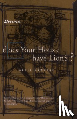 Sanchez, Sonia - Does Your House Have Lions?