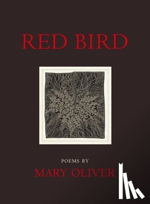 Oliver, Mary - Red Bird