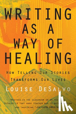 Desalvo, Louise - Writing as a Way of Healing