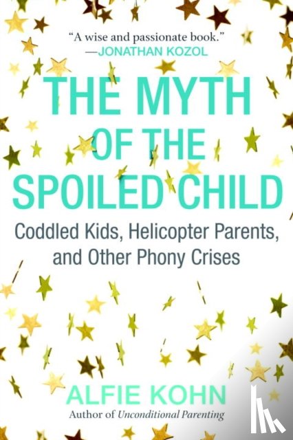 Kohn, Alfie - The Myth of the Spoiled Child