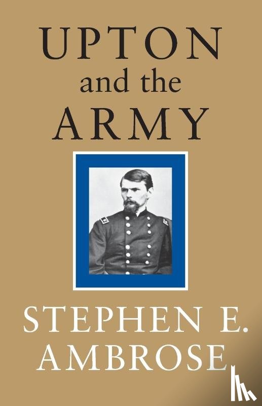 Ambrose, Stephen E. - Upton and the Army