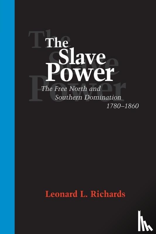 Richards, Leonard L - The Slave Power