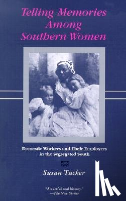 Tucker, Susan - Telling Memories Among Southern Women