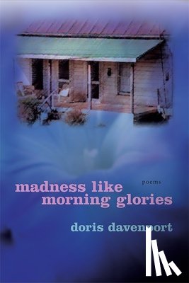 Davenport, Doris - Madness like Morning Glories