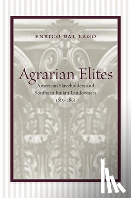 Lago, Enrico Dal - Agrarian Elites
