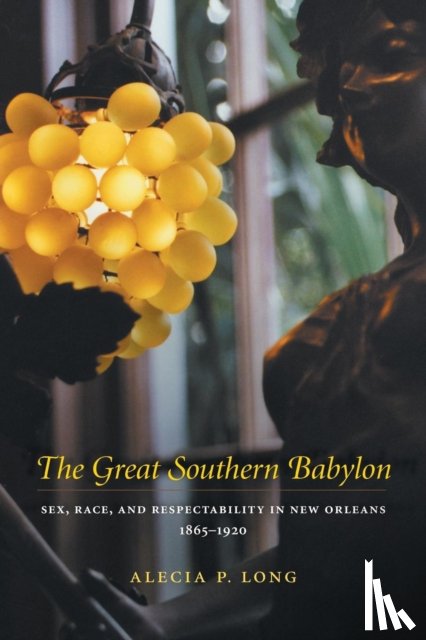 Long, Alecia P. - The Great Southern Babylon