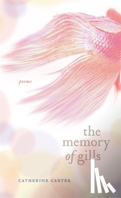 Carter, Catherine W. - The Memory of Gills