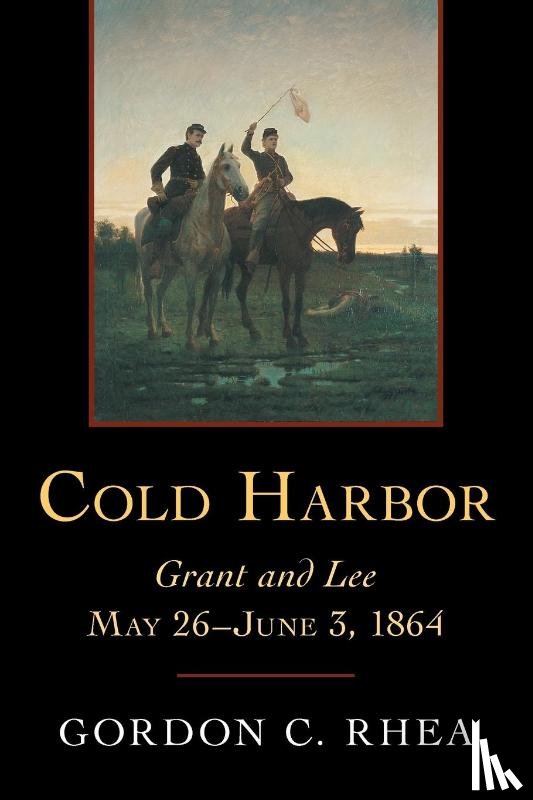 Rhea, Gordon C. - Cold Harbor