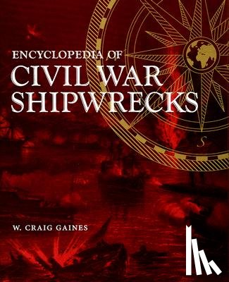 Gaines, W. Craig - Encyclopedia of Civil War Shipwrecks