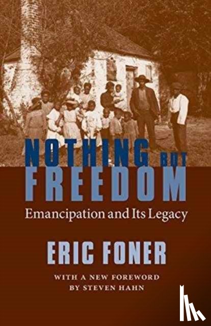 Foner, Eric, Hahn, Steven - Nothing But Freedom