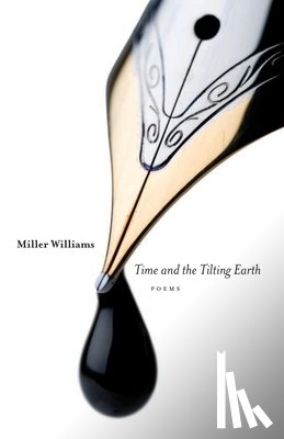 Miller Williams - Time and the Tilting Earth
