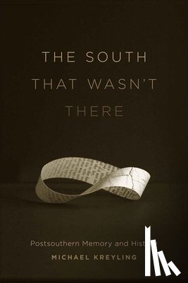 Kreyling, Michael - The South That Wasn't There