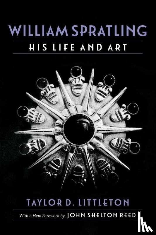 Littleton, Taylor D., Reed, John Shelton - William Spratling, His Life and Art