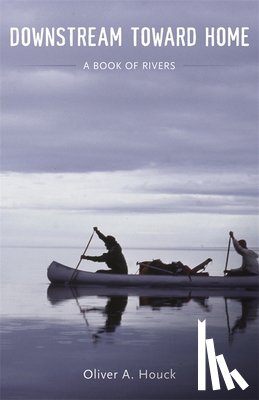 Houck, Oliver A. - Downstream Toward Home
