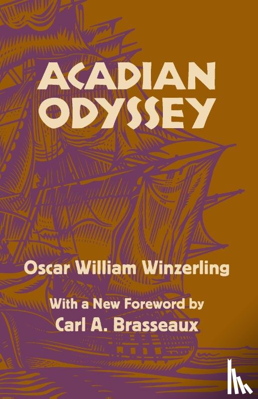 Winzerling, Oscar W., Brasseaux, Carl A. - Acadian Odyssey