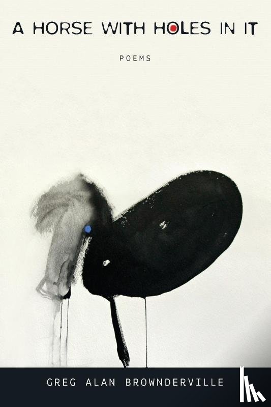 Brownderville, Greg Alan - A Horse with Holes in It