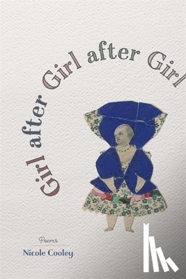 Cooley, Nicole - Girl after Girl after Girl