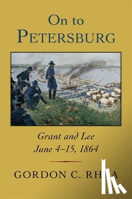 Rhea, Gordon C. - On to Petersburg