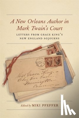 Pfeffer, Miki, Courtney, Steve - A New Orleans Author in Mark Twain's Court