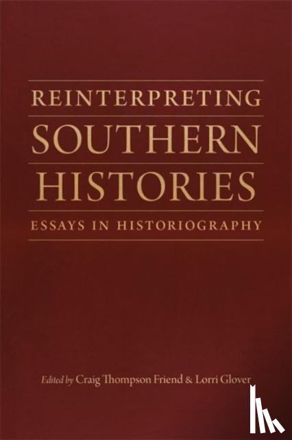 Onuf, Peter, Gordon, Lesley J., Gardner, Sarah, Baker, Bruce E. - Reinterpreting Southern Histories