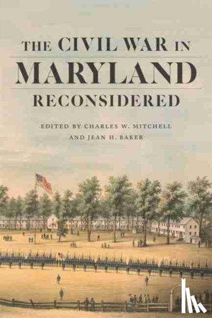 Bell, Richard, Clemens, Thomas G., Cook, Robert J., Jacobs-Thompson, Sharita - The Civil War in Maryland Reconsidered