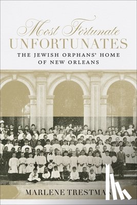 Trestman, Marlene - Most Fortunate Unfortunates