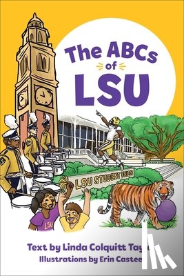 Taylor, Linda Colquitt, Casteel, Erin - The ABCs of LSU