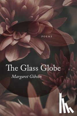 Gibson, Margaret - The Glass Globe
