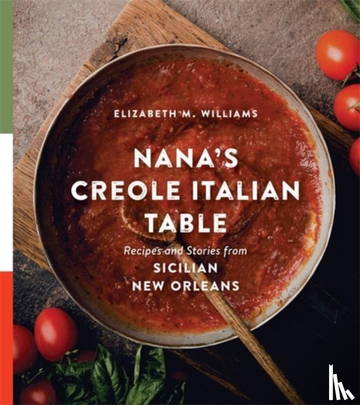 Williams, Elizabeth M., Nobles, Cynthia LeJeune - Nana's Creole Italian Table