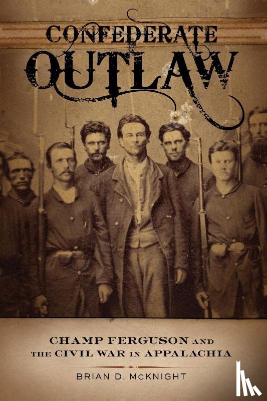 McKnight, Brian D. - Confederate Outlaw