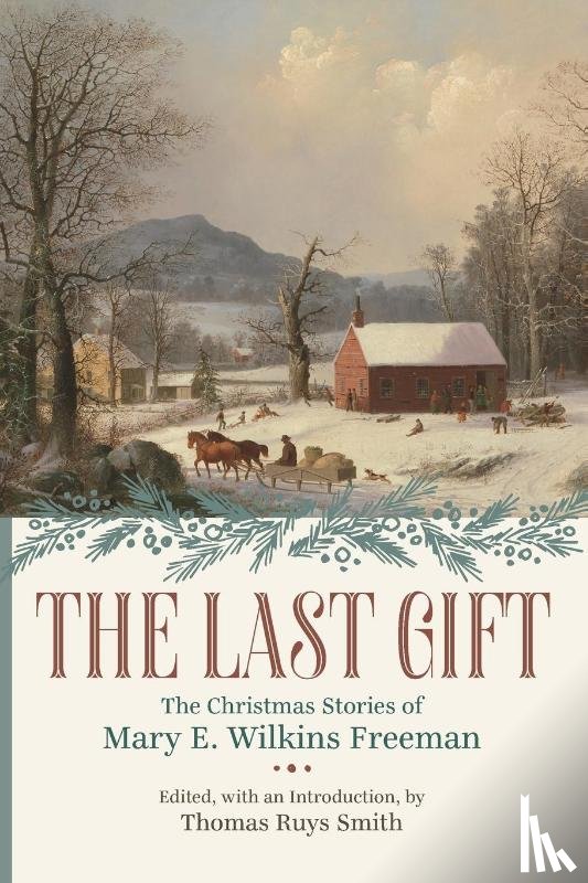 Freeman, Mary E. Wilkins - The Last Gift