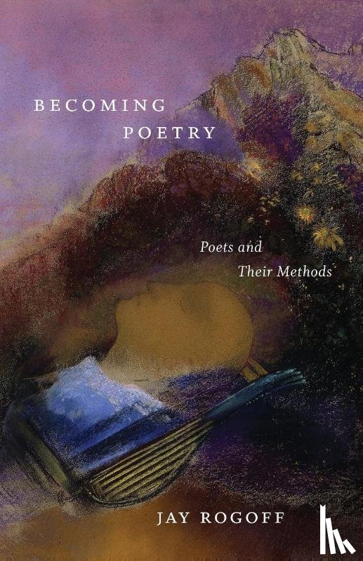 Rogoff, Jay - Becoming Poetry
