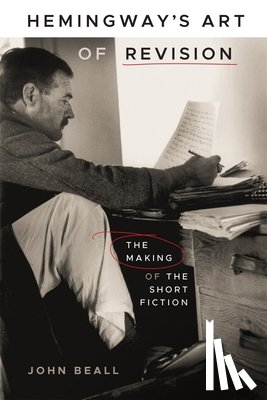 Beall, John - Hemingway's Art of Revision