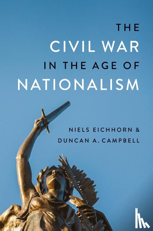 Campbell, Duncan A., Eichhorn, Niels - The Civil War in the Age of Nationalism