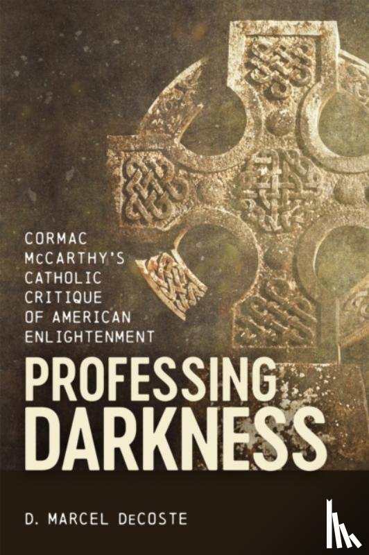 DeCoste, D. Marcel - Professing Darkness