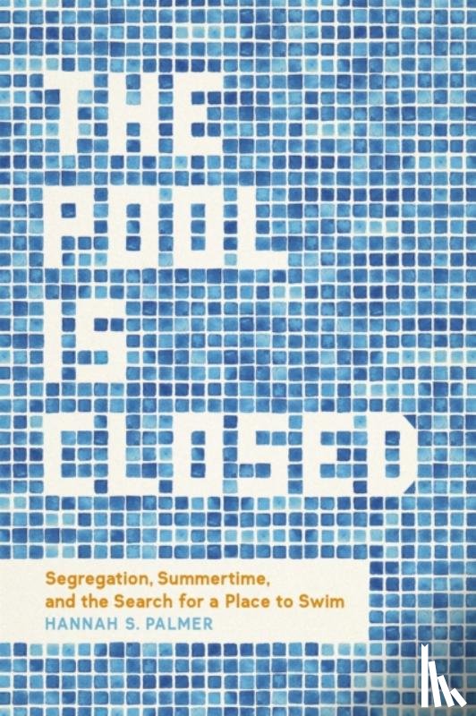 Palmer, Hannah S. - The Pool Is Closed